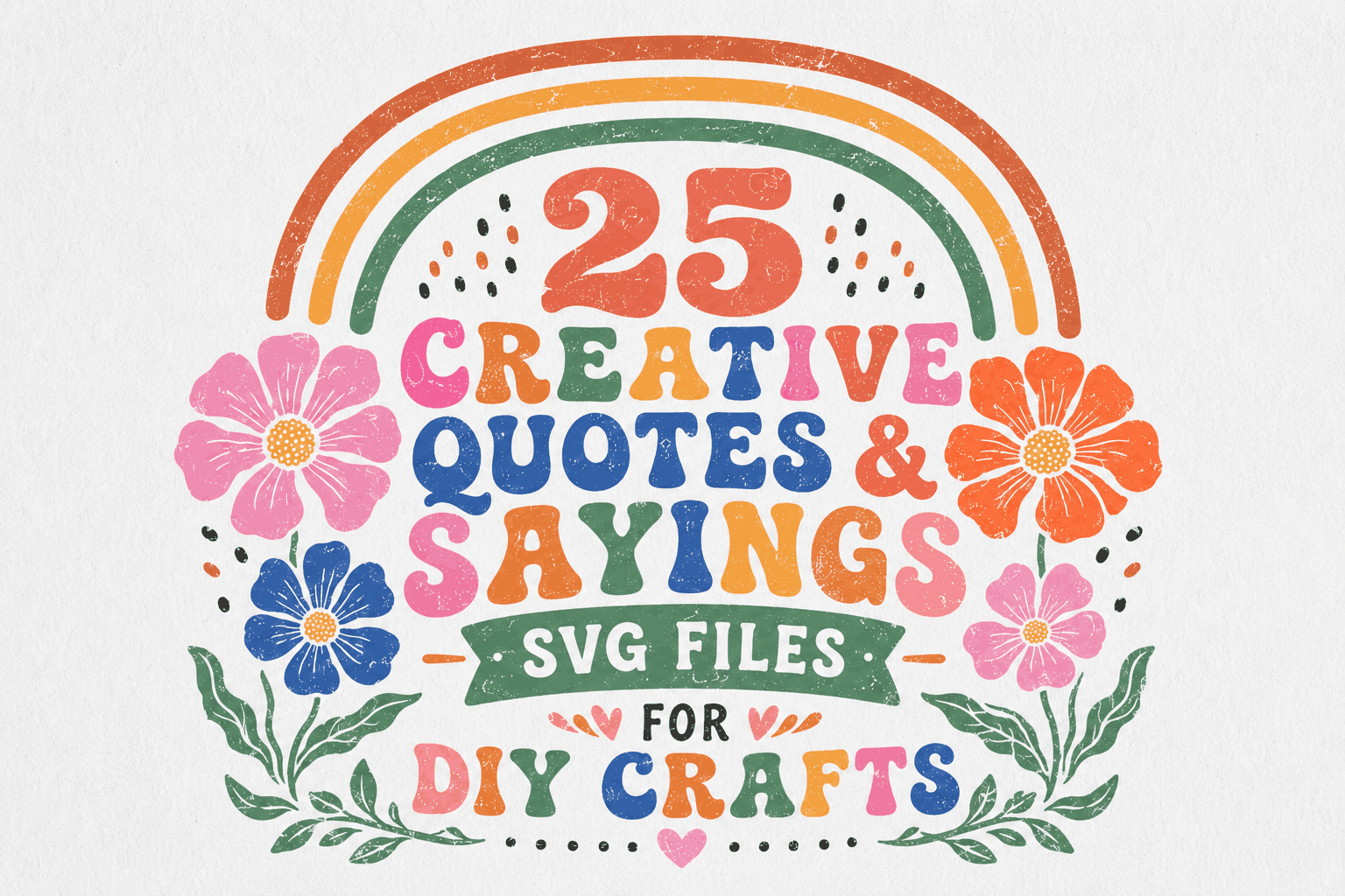25 Creative Quotes & Sayings SVG Files for DIY Crafts