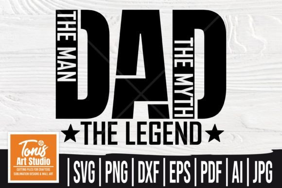 The Man The Myth The Legend SVG, Dad SVG